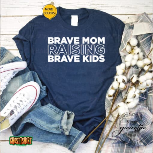Brave Mom Raising Brave Kids Unisex T-Shirt