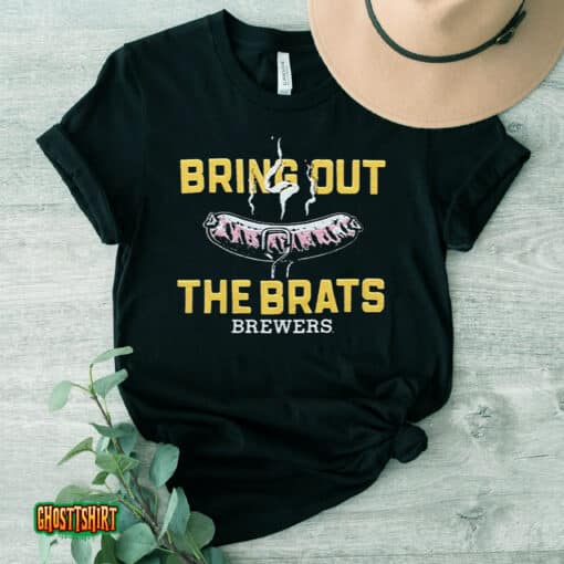 Brewers Bring Out The Brats Brewers Unisex T-Shirt