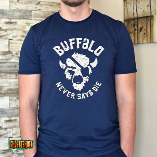 Buffalo Never Says Die Unisex T-Shirt