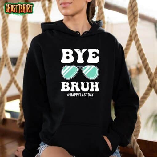 Bye Bruh Teacher Happy Last Day Of School Hello Summer Funny T-Shirt