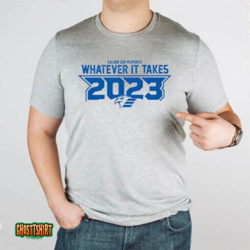 Calder Cup Playoffs Whatever It Takes 2023 Unisex T-Shirt