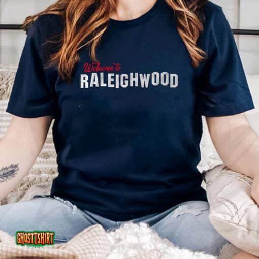 Carolina Welcome To Raleighwood Unisex T-Shirt