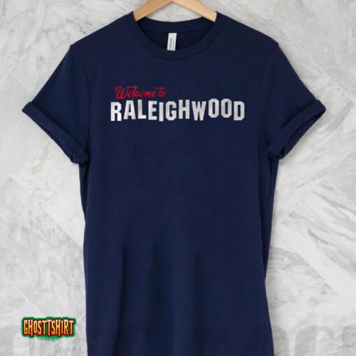 Carolina Welcome To Raleighwood Unisex T-Shirt
