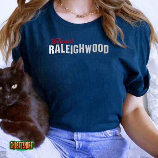 Carolina Welcome To Raleighwood Unisex T-Shirt
