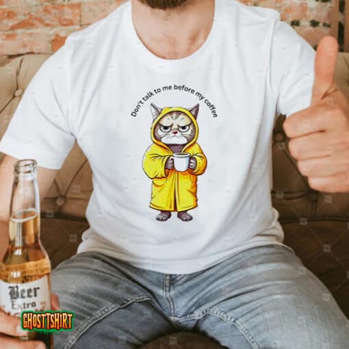 Cat Don’t Talk To Me Before My Coffee Unisex T-Shirt