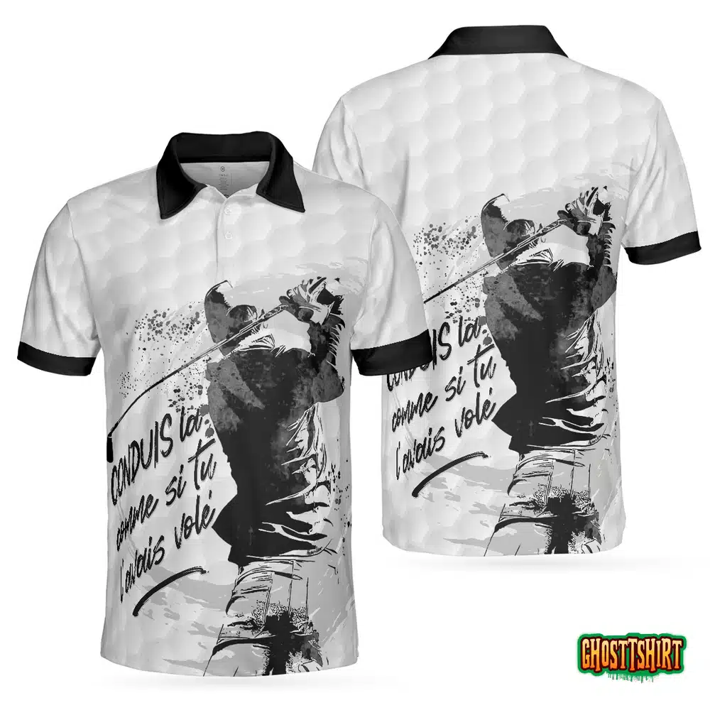 Conduis La Comme Si Tu L’avais Volé Polo Shirt