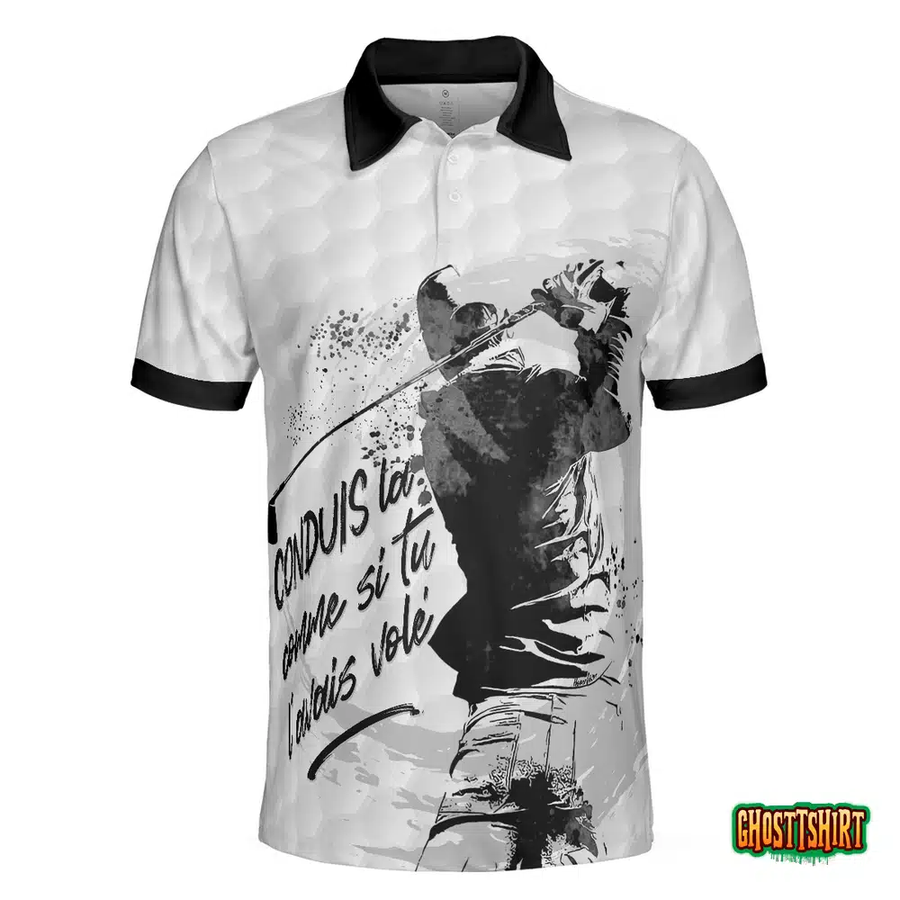 Conduis La Comme Si Tu L’avais Volé Polo Shirt