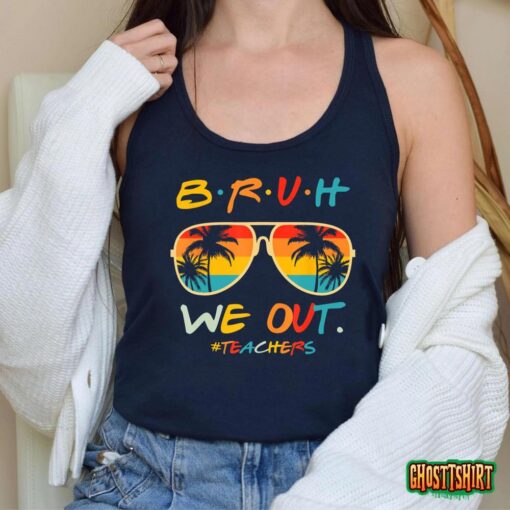 Cute End Of School Year Teacher Summer Bruh We Out Teachers T-Shirt