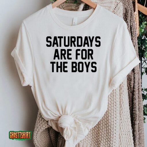 Dad And Me Unisex T-Shirt Saturdays Are For The Boys Father’s Day Unisex T-Shirt