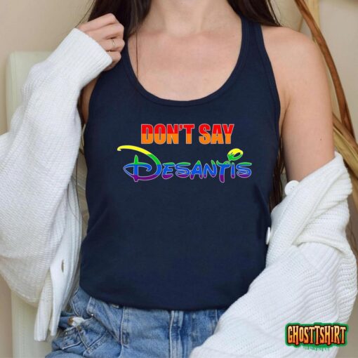 Don’t Say Desantis Florida Say Gay Lgbtq Pride Anti Desantis T-Shirt