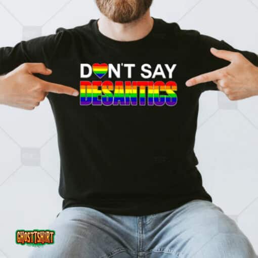 Don’t Say Desantis Lgbtq Unisex T-Shirt