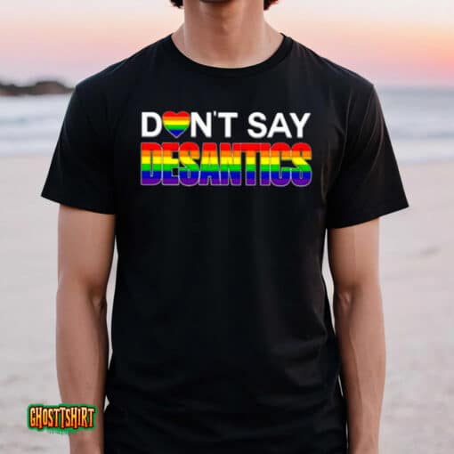 Don’t Say Desantis Lgbtq Unisex T-Shirt