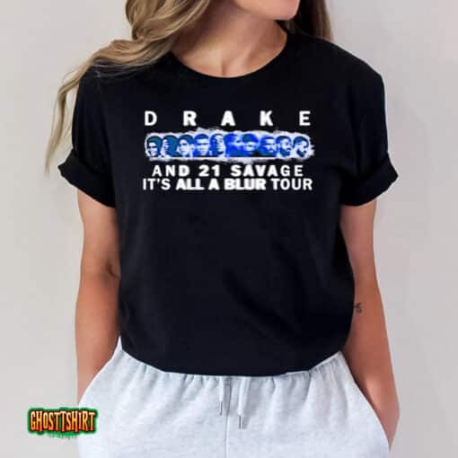 Drake And 21 Savage It’s All A Blur Tour Unisex T-Shirt