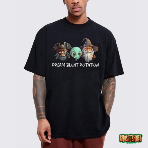 Dream Rotation With Alien Pirate Wizard Funny Lets Be Blunt T-Shirt