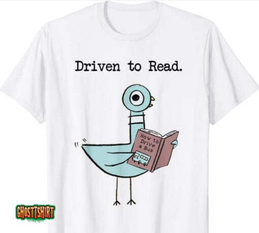 Driven To Read Pigeon Library Reading Books Reader Funny Unisex T-Shirt