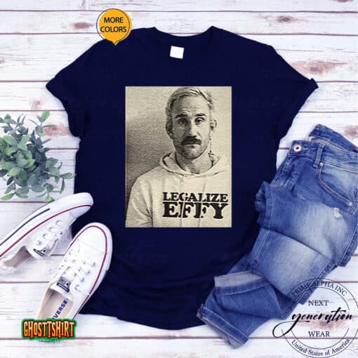 Effy Lives Legalize Effy Unisex T-Shirt