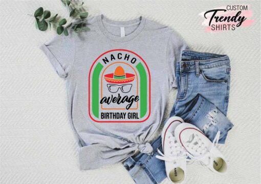 Fiesta Nacho Average Birthday Girl Girl Unisex T-Shirt