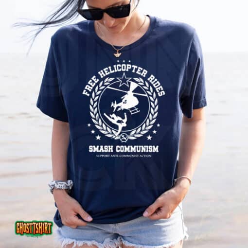 Frees Helicopter Rides Smash Communism Support Anti Communist Action Unisex T-Shirt