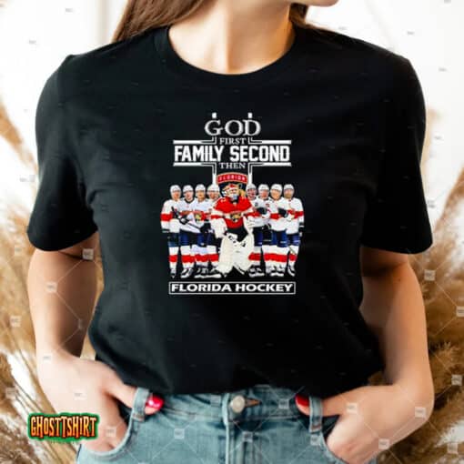 God First Family Second Then Florida Panthers Hockey 2023 Season Unisex T-Shirt