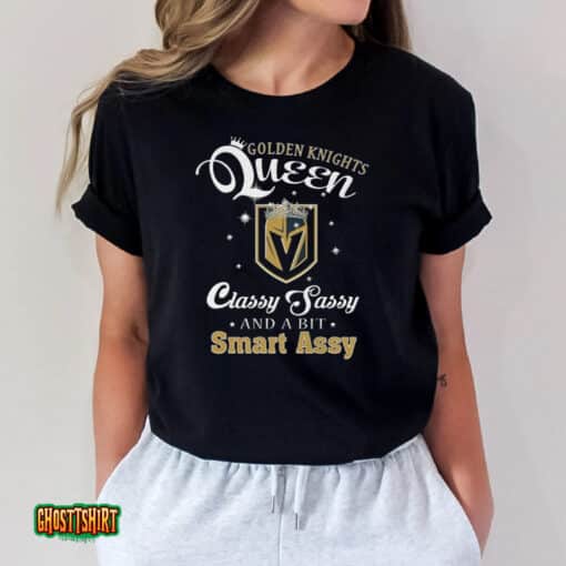 Golden Knights Queen Classy Sassy And A Bit Smart Assy 2023 Unisex T-Shirt