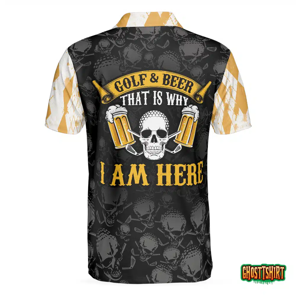 Golf & Beer That Is Why I Am Here Skull V4 Polo Shirt