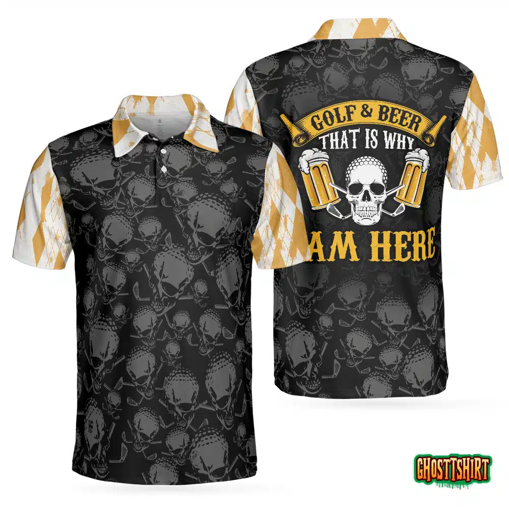 Golf & Beer That Is Why I Am Here Skull V4 Polo Shirt