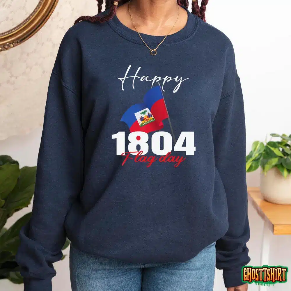 Haitian Flag Day shirt Haiti 1804 for Proud haitian T-Shirt