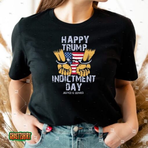 Happy Trump Indictment Day Justice Is Served Unisex T-Shirt