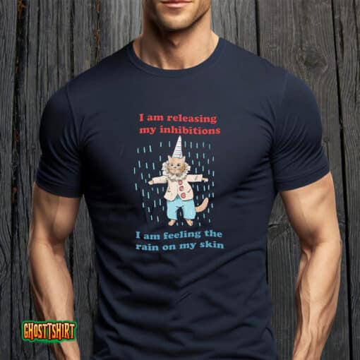 I Am Releasing My Inhibitions, I Am Feeling The Rain On My Skin Unisex T-Shirt