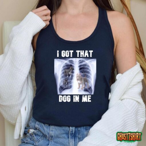 I Got That Dog In Me Xray Meme T-Shirt