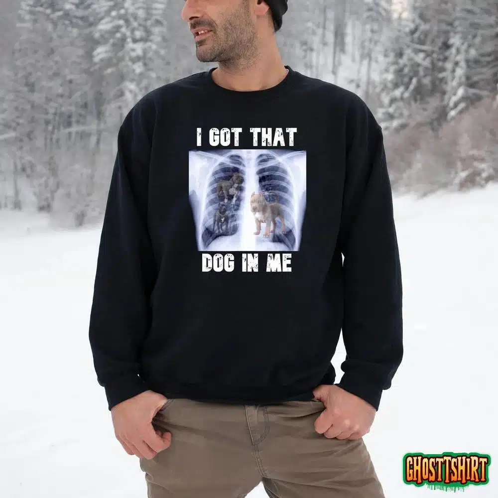 I Got That Dog In Me Xray Meme T-Shirt