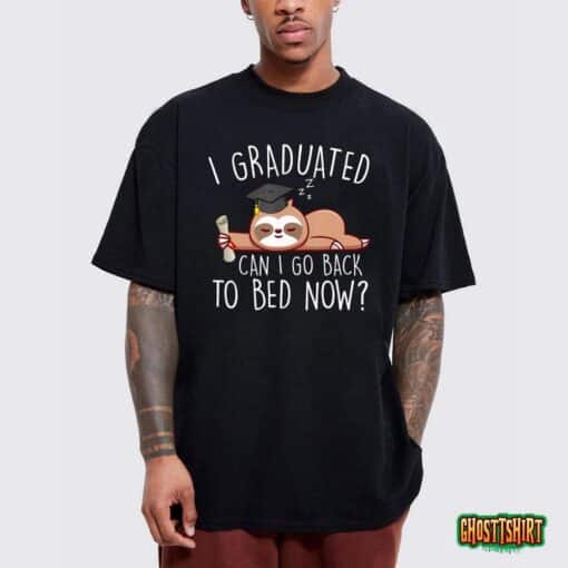 I Graduated Can I Go Back To Bed Now Shirts Funny Graduation T-Shirt