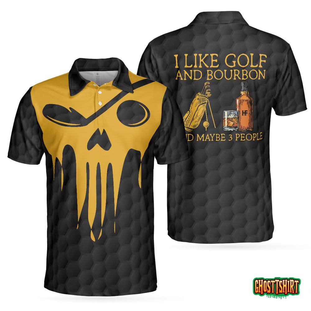 I Like Golf And Bourbon And Maybe Three People Golf Polo Shirt