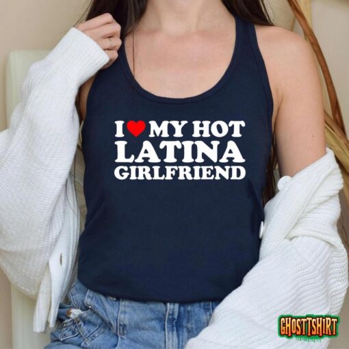 I Love My Hot Latina Girlfriend I Heart My Hot Latina Gf T-Shirt