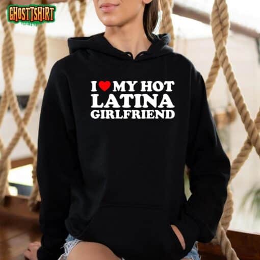 I Love My Hot Latina Girlfriend I Heart My Hot Latina Gf T-Shirt