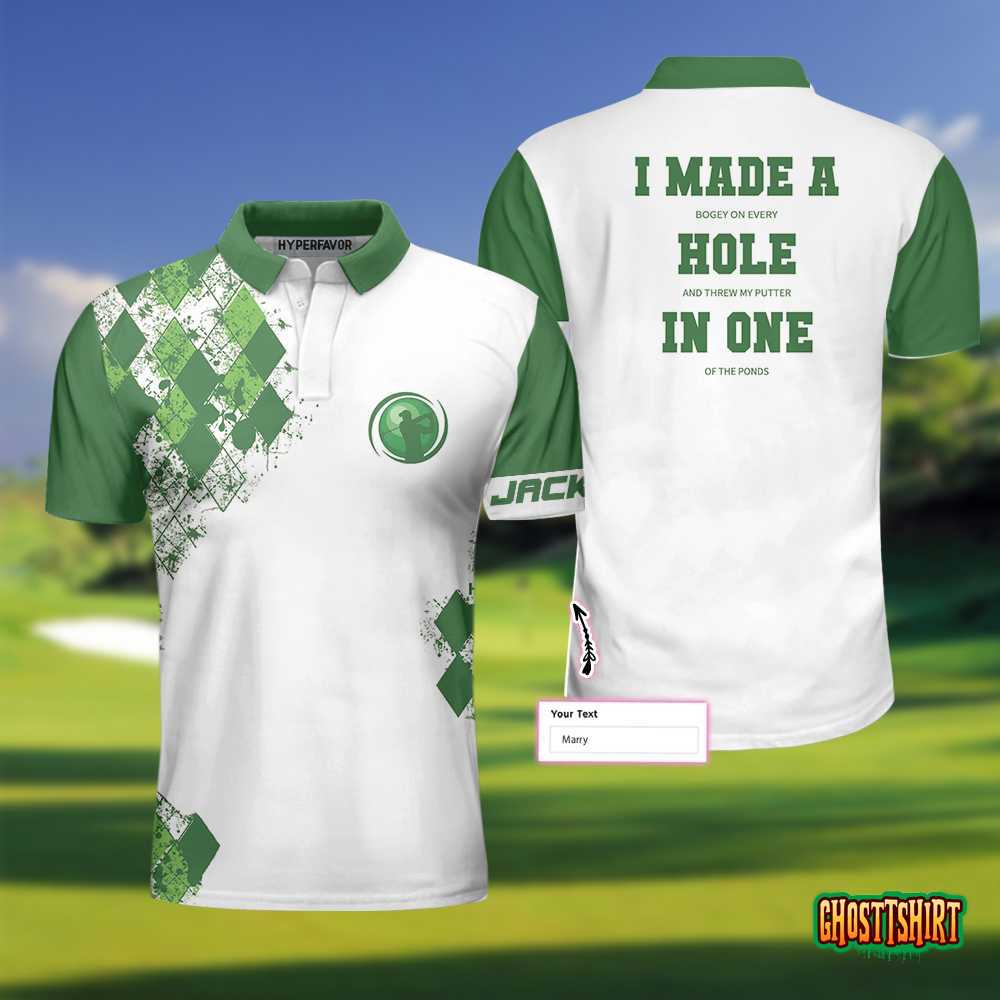 I Made A Hole In One Custom Polo Shirt