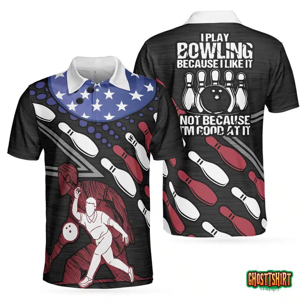 I Play Bowling Because I Like It Not Because I’m Good At It Polo Shirt
