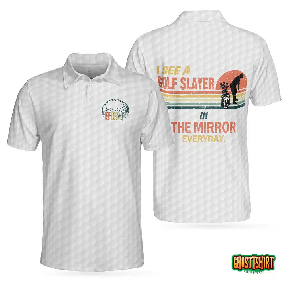 I See A Golf Slayer In The Mirror Everyday Polo Shirt