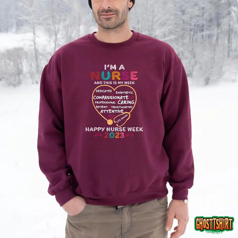 I’m A Nurse And This Is My Week Happy Nurse Week 2023 T-Shirt