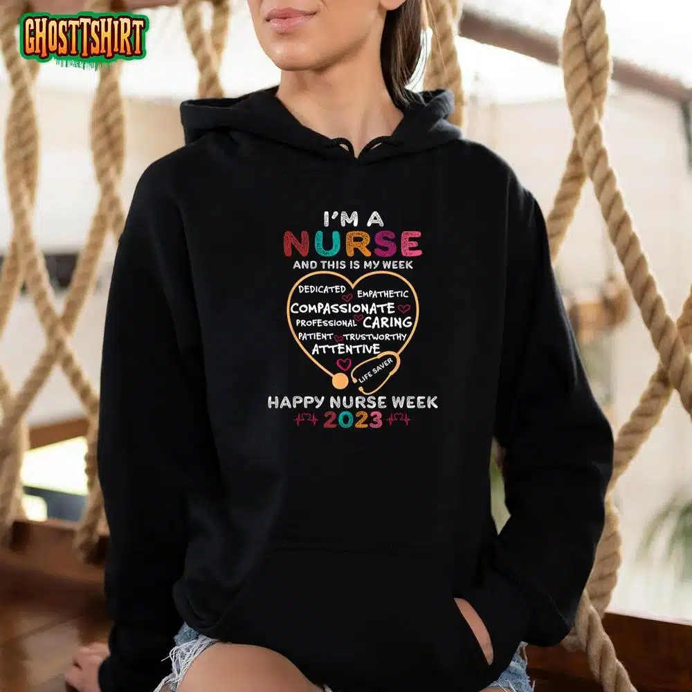 I’m A Nurse And This Is My Week Happy Nurse Week 2023 T-Shirt