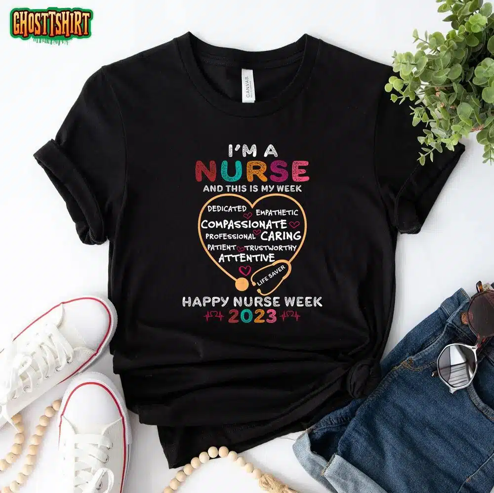 I’m A Nurse And This Is My Week Happy Nurse Week 2023 T-Shirt
