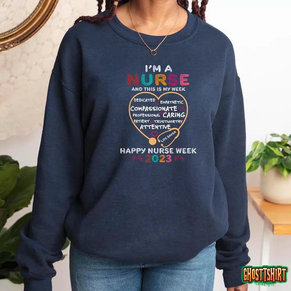 I’m A Nurse And This Is My Week Happy Nurse Week 2023 T-Shirt