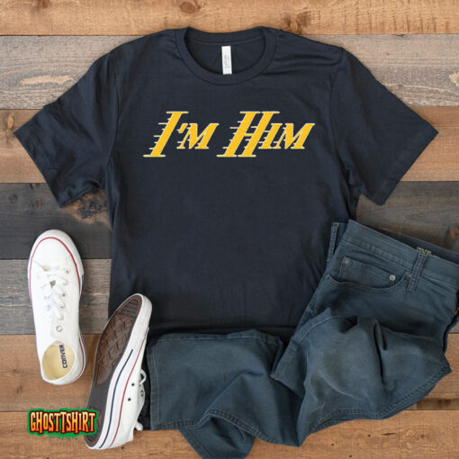 I’m Him Ar Unisex T-Shirt