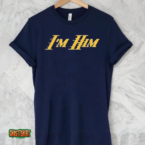 I’m Him Ar Unisex T-Shirt