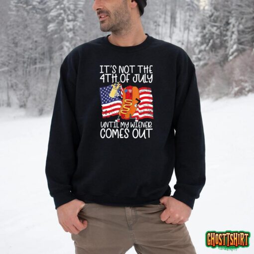 It’s Not The 4th Of July Until My Weiner Comes Out Graphic T-Shirt