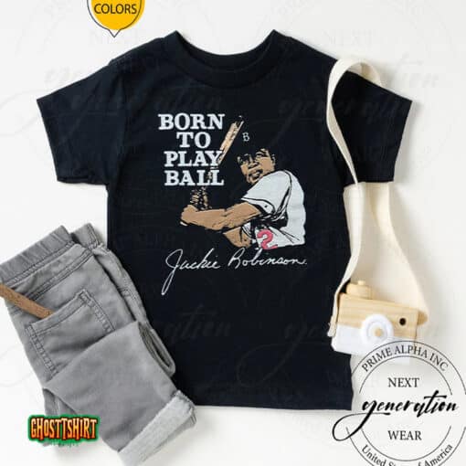Jackie Robinson Born To Play Ball Unisex T-Shirt