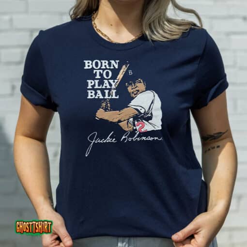 Jackie Robinson Born To Play Ball Unisex T-Shirt