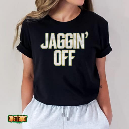 Jaggin’ Off Unisex T-Shirt