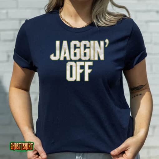 Jaggin’ Off Unisex T-Shirt