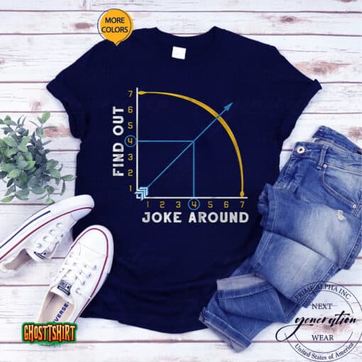 Joke Around And Find Out Unisex T-Shirt